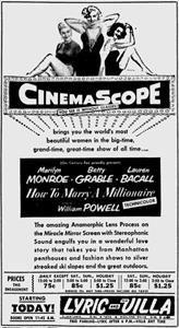 <em>How to Marry a Millionaire</em> "Starting Today!" at the Lyric and Villa.  "You see it without glasses!  CinemaScope brings you the world's most beautiful women in the big-time, grand-time, great-time show of all time...  The amazing Anamorphic Lens Process on the Miracle Mirror Screen with Stereophonic Sound engulfs you in a wonderful love story that takes you from Manhattan penthouses and fashion shows to silver streaked ski slopes and the great outdoors." - , Utah