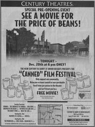 Ad for the 'Canned' Film Festival at the Century 16 Union Heights.  "Help support our community.  Bring one or more canned non-perishable food items per person to the theater and we'll treat you to a free movie!" - , Utah