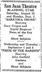 In the second week's newspaper ad, the name of the theater was given as San Juan Theatre, in Blanding, Utah. - , Utah