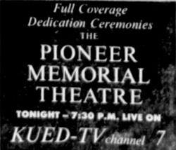 Advertisement for full coverage of the dedication ceremonies of the Pioneer Memorial Theatre on KUED TV.