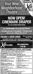 "Now Open" ad for the Cinemark Draper.  "Your New Neighborhood Theatre." - , Utah