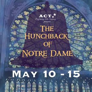 Performing Arts Academy presents: The Hunchback of Notre Dame, May 10 - 15. - , Utah