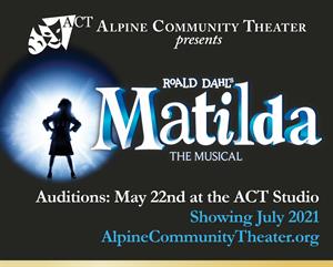 Alpine Community Theater presents, Roald Dahl's <em>Matilda, the Musical</em>.  Auditions: May 22nd at the ACT Studio.  Showing July 2021. - , Utah